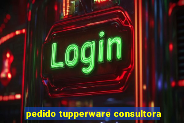 pedido tupperware consultora